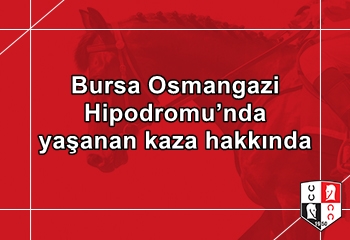 Bursa Osmangazi Hipodromu’nda yaşanan kaza hakkında