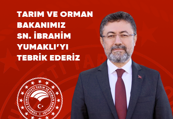 Yeni Tarım ve Orman Bakanımız Sn. İbrahim Yumaklı oldu