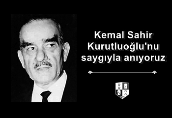 Eski başkanlarımızdan Kemal Sahir Kurutluoğlu’nu saygıyla anıyoruz