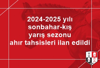 2024-2025 yılı sonbahar-kış yarış sezonu ahır tahsisleri ilan edildi