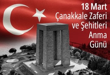 18 Mart Çanakkale Zaferi ve Şehitleri Anma Günü
