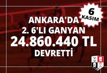 Ankara’da 2. 6'lı Ganyan 24.860.440 TL devretti