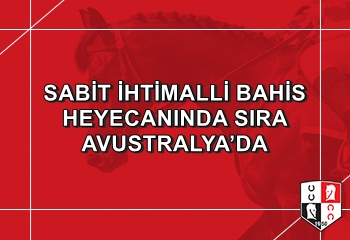 SABİT İHTİMALLİ BAHİS HEYECANINDA SIRA AVUSTRALYA’DA