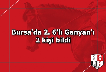 Bursa'da 2. 6'lı Ganyan'ı 2 kişi bildi