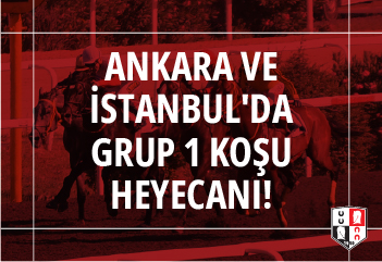 Ankara ve İstanbul'da G1 koşu heyecanı!