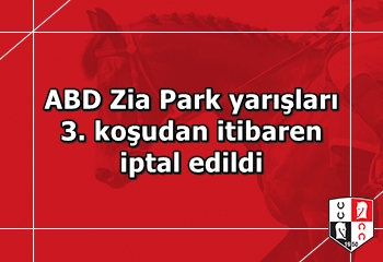ABD Zia Park yarışları 3. koşudan itibaren iptal edildi