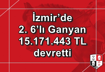 İzmir’de 2. 6’lı Ganyan 15.171.443 TL devretti