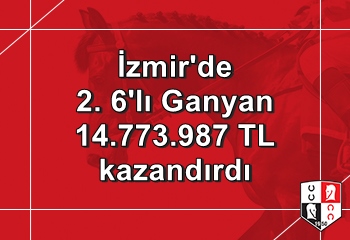 İzmir’de 2. 6’lı Ganyan’ı 1 kişi bildi
