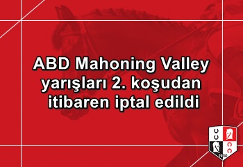 ABD Mahoning Valley yarışları 2. koşudan itibaren iptal edildi