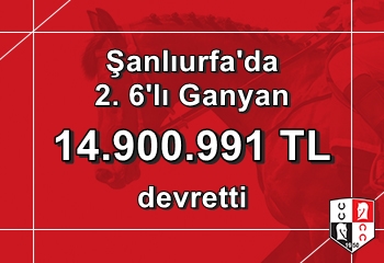 Şanlıurfa’da 2. 6’lı Ganyan 14.900.991 TL devretti