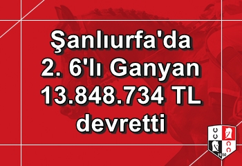 Şanlıurfa’da 2. 6’lı Ganyan 13.848.734 devretti