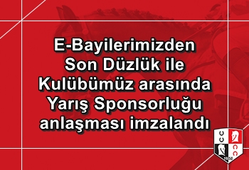 E-Bayilerimizden Son Düzlük ile Kulübümüz arasında Yarış Sponsorluğu anlaşması imzalandı