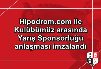Hipodrom.com ile Kulübümüz arasında Yarış Sponsorluğu anlaşması imzalandı