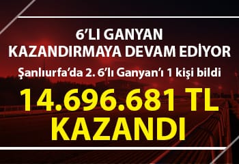 6’lı GANYAN KAZANDIRMAYA DEVAM EDİYOR