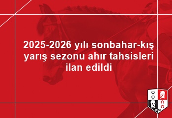 2025-2026 yılı sonbahar-kış yarış sezonu ahır tahsisleri ilan edildi
