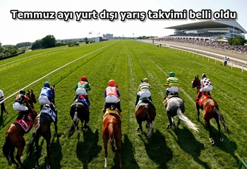 Temmuz ayı yurt dışı yarış takvimi belli oldu