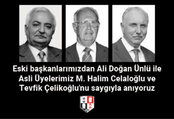 Ali Doğan Ünlü, M. Halim Celaloğlu ve Tevfik Çelikoğlu'nu saygıyla anıyoruz