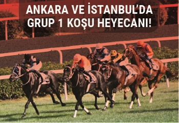 Ankara ve İstanbul'da Grup 1 koşu heyecanı!