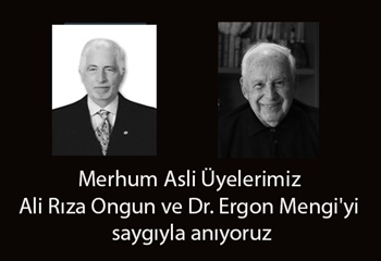 Merhum Asli Üyelerimiz Ali Rıza Ongun ve Dr. Ergon Mengi'yi saygıyla anıyoruz