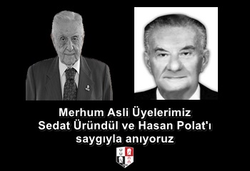 Merhum Asli Üyelerimiz Sedat Üründül ve Hasan Polat'ı saygıyla anıyoruz