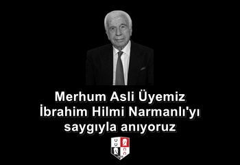 Merhum Asli Üyemiz İbrahim Hilmi Narmanlı'yı saygıyla anıyoruz