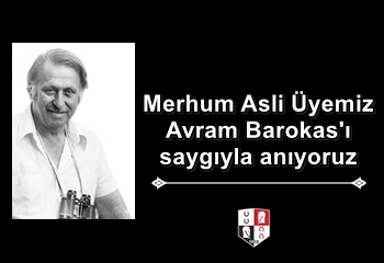 Merhum Asli Üyemiz Avram Barokas'ı saygıyla anıyoruz