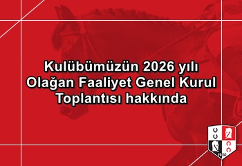 Kulübümüzün 2026 yılı Olağan Faaliyet Genel Kurul Toplantısı hakkında